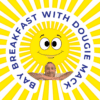 Bay Breakfast with Dougie Mack